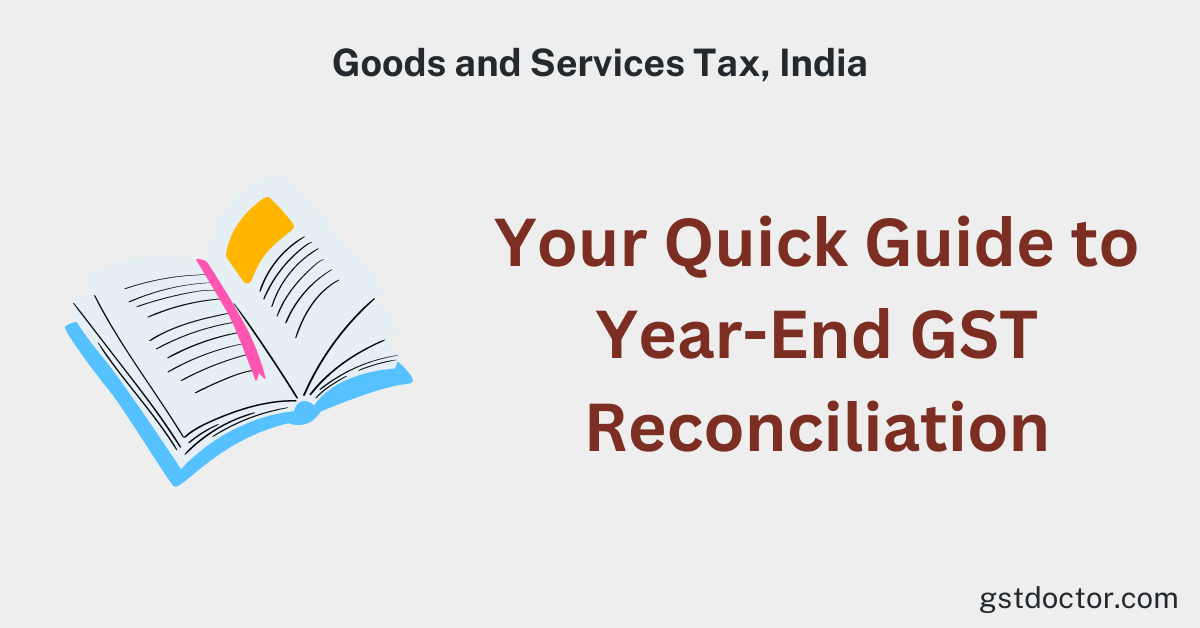 Your Quick Guide to Year-End GST Reconciliation
