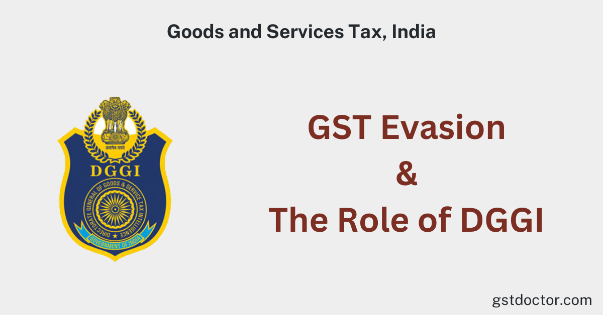 GST Evasion and The Role of DGGI